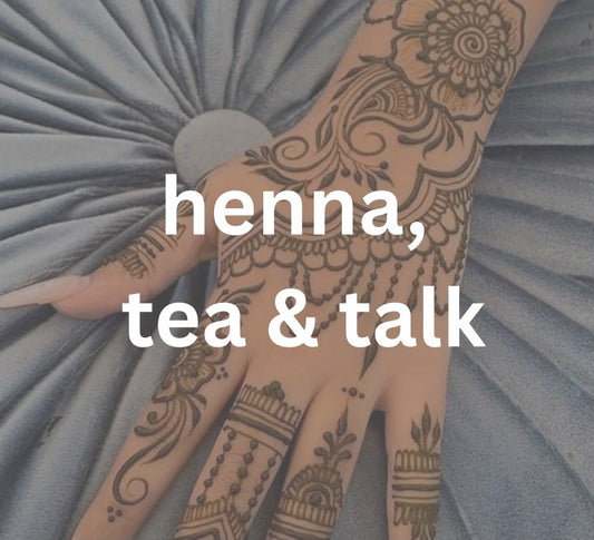 henna, tea & talk